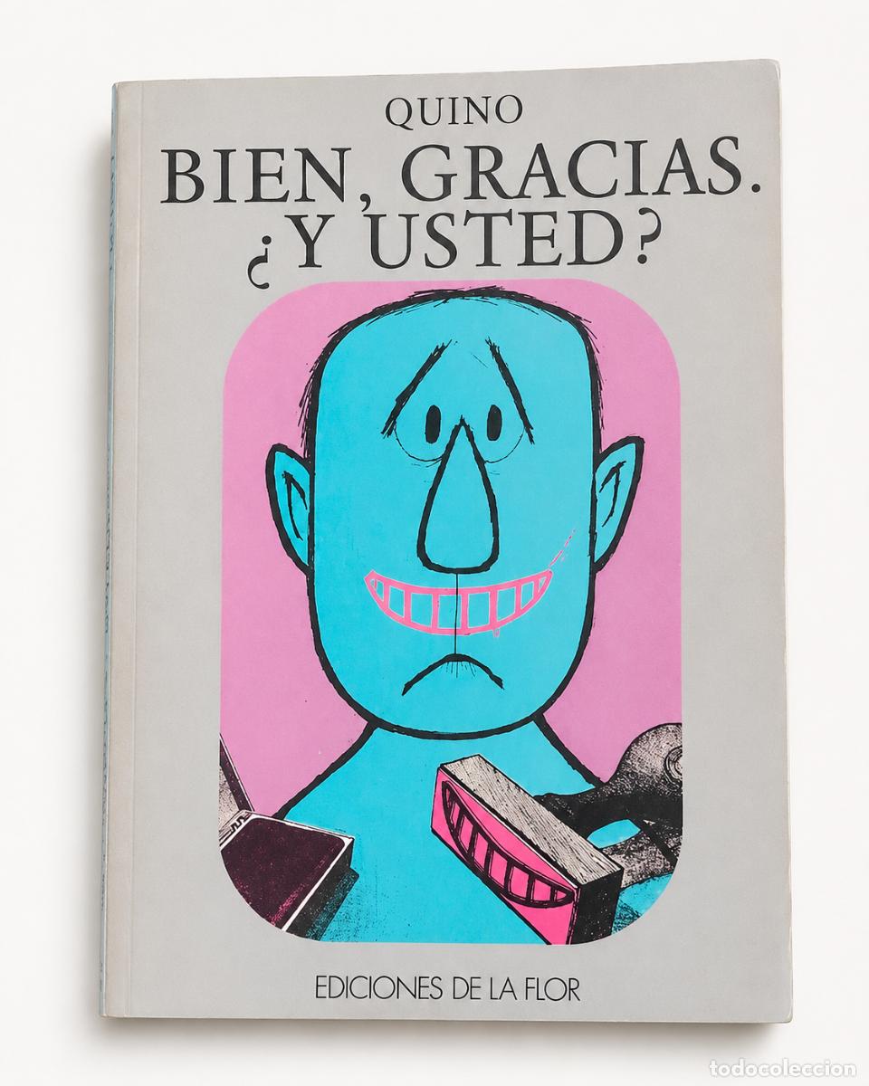 Libros: Quino &ndash; Bien, gracias. &iquest;Y usted? &ndash; Ediciones de la Flor &ndash; LM - Foto 1