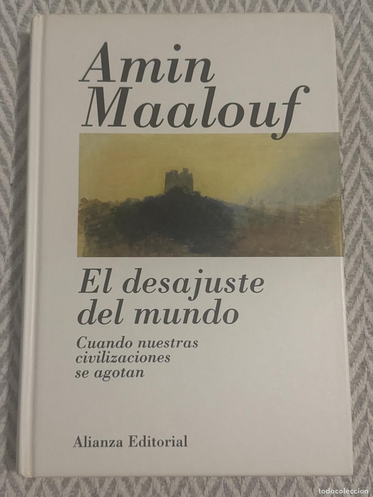 Libros: El desajuste del mundo. Cuando nuestras civilizaciones se agotan - Amin Maalouf