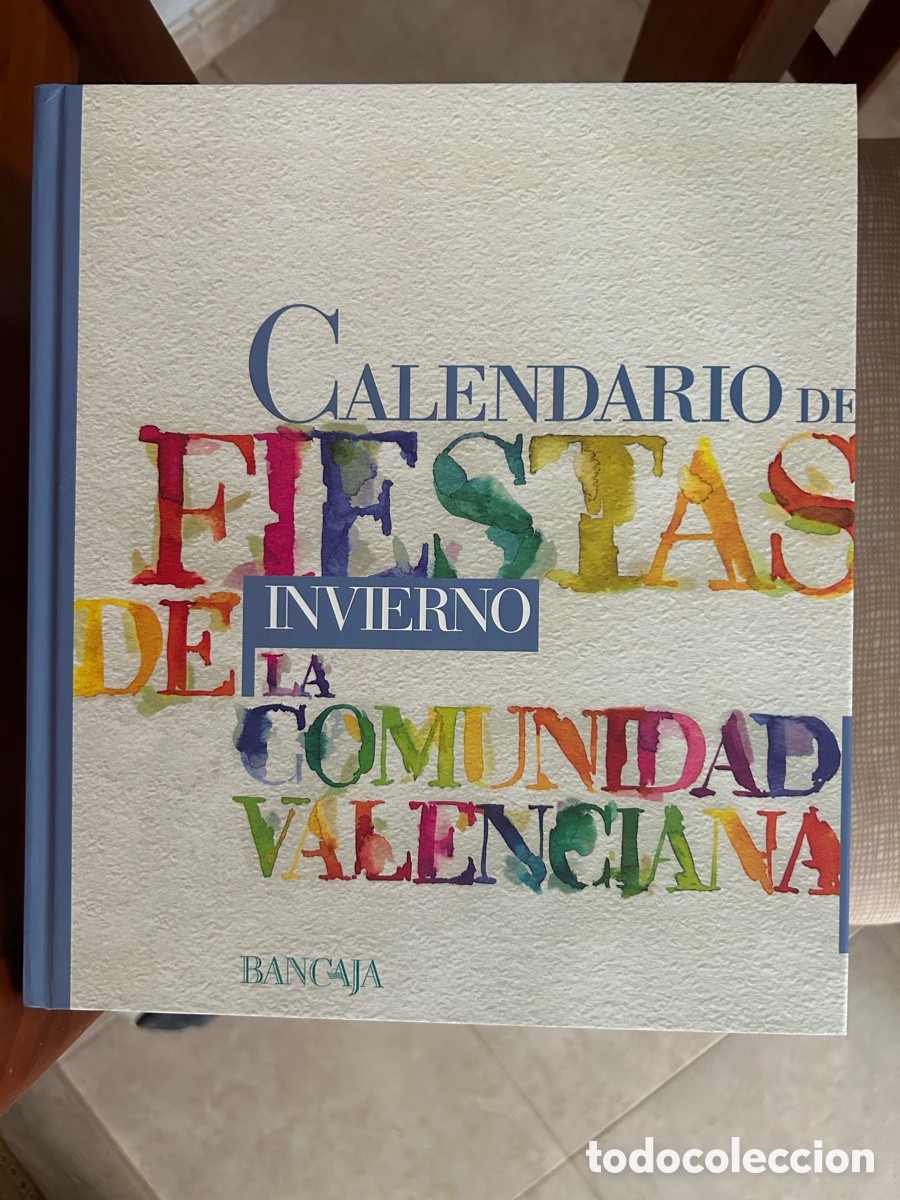 Libros: Calendario de Fiestas de la Comunidad Valenciana: INVIERNO. Fundaci&oacute;n BANCAJA, 2006.Excelente estado