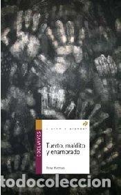 Libros: Tuerto, maldito y enamorado