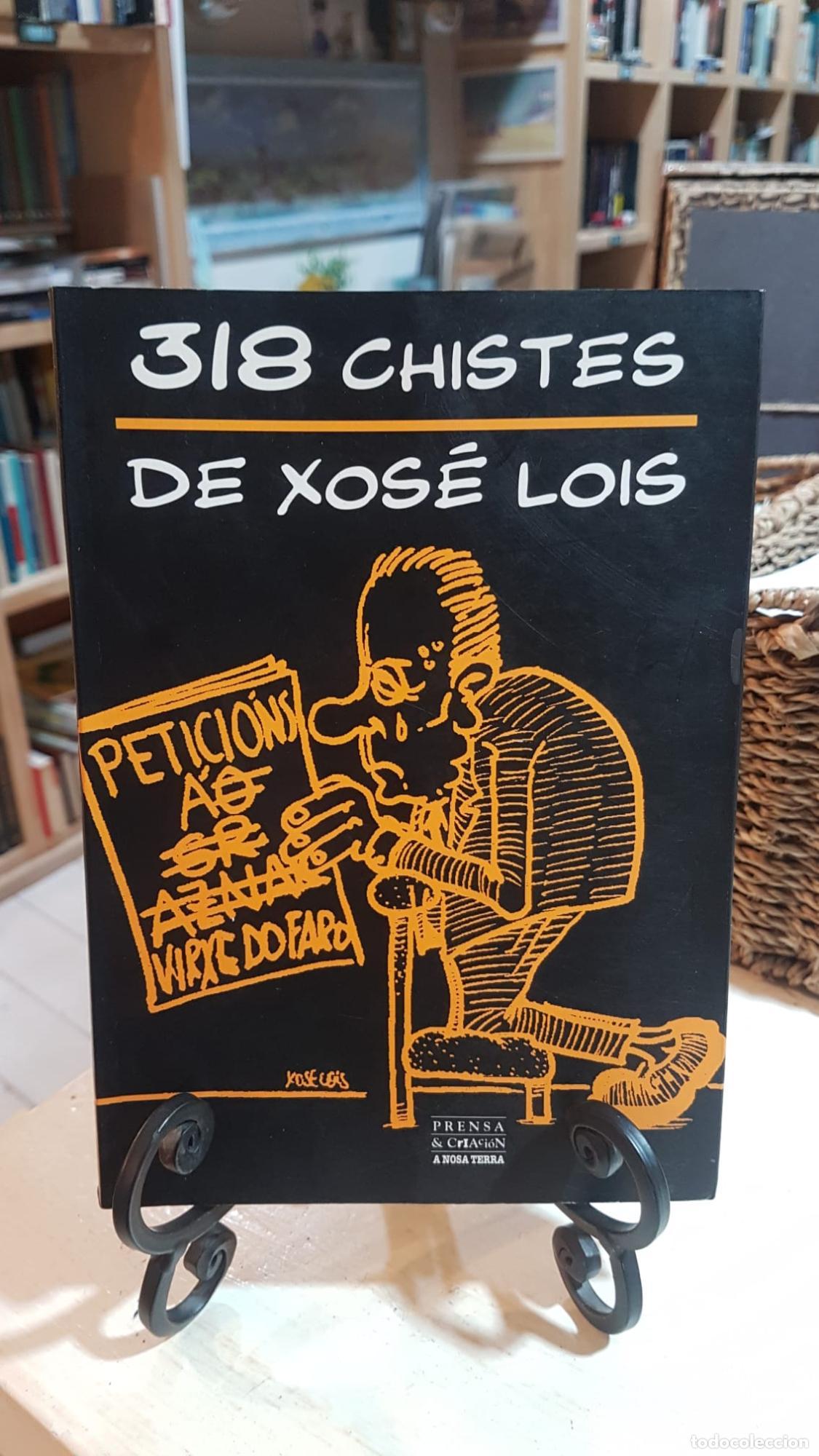 Libros: 318 chistes de Xos&eacute; Lois - Xos&eacute; Lois Gonz&aacute;lez V&aacute;zquez