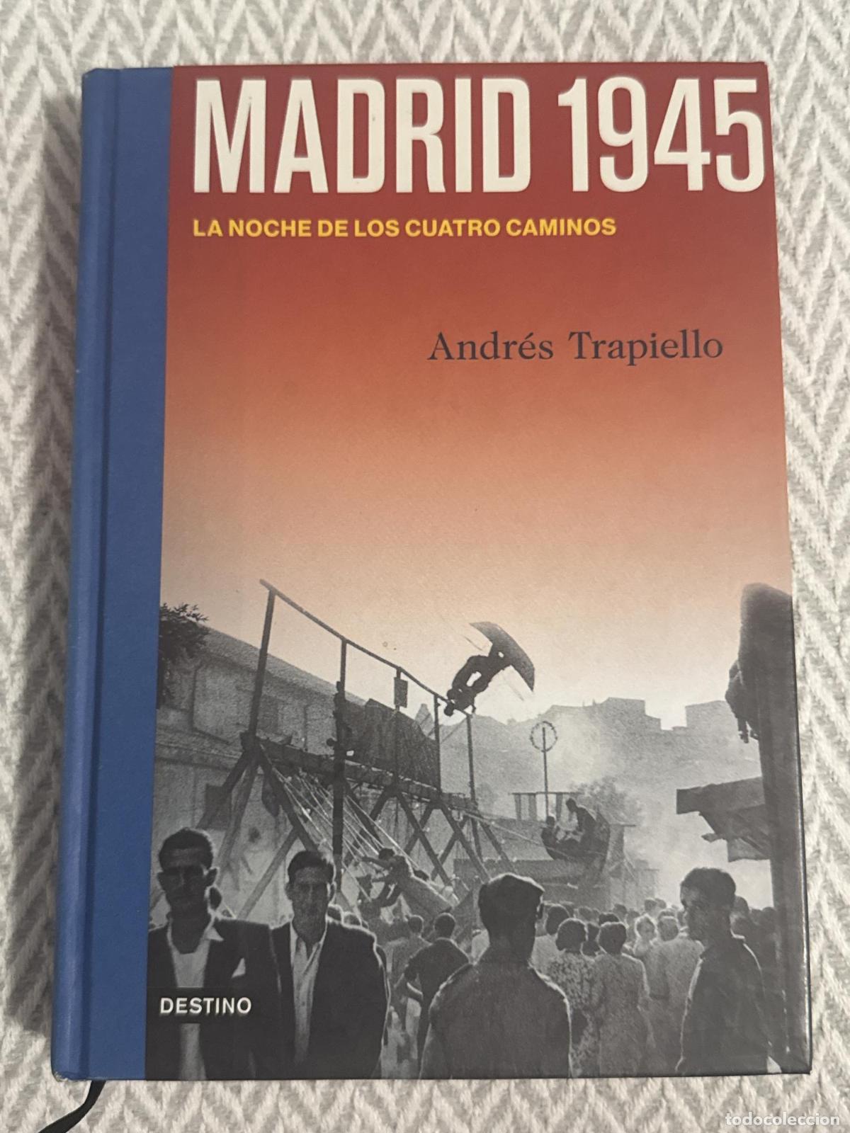 Libros: Madrid 1945. La noche de los cuatro caminos - Andr&eacute;s Trapiello