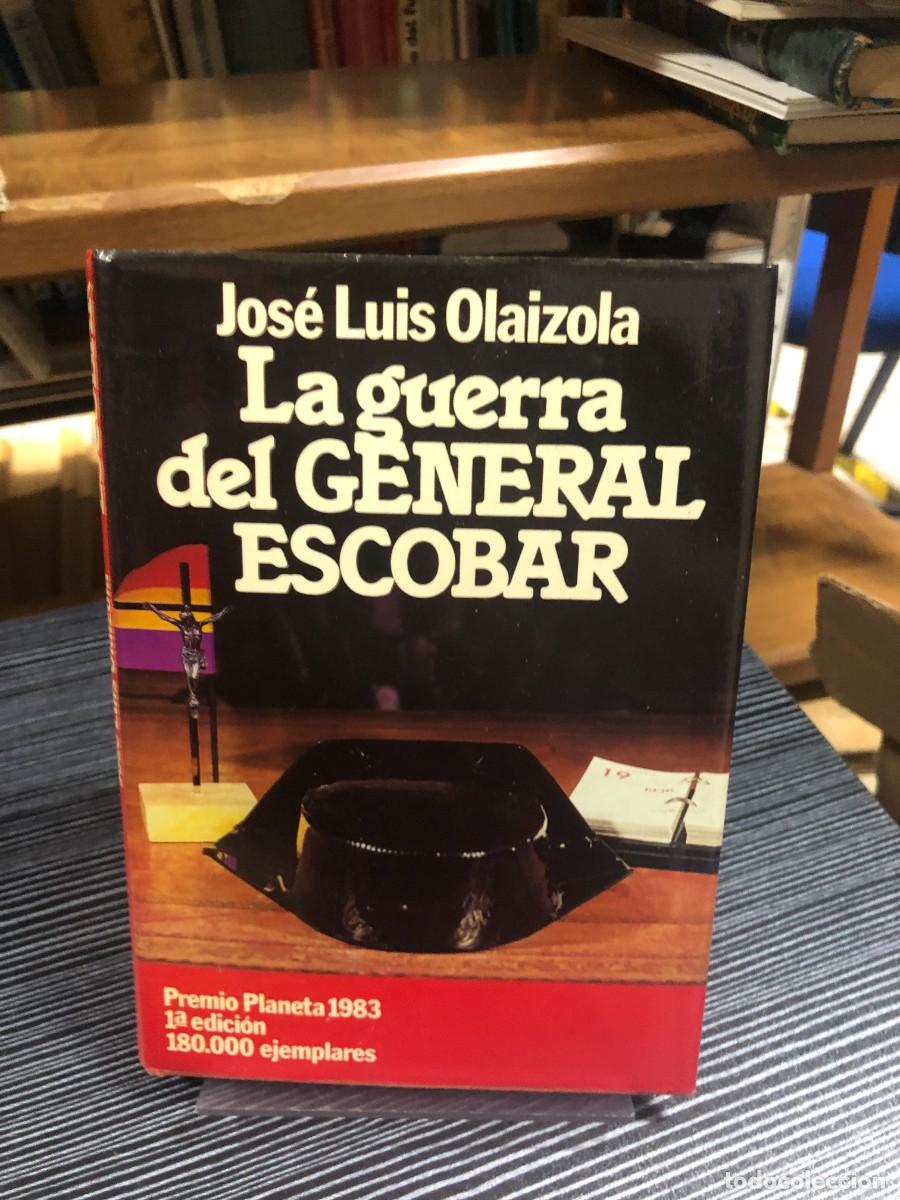 Libros: La guerra del General Escobar Jos&eacute; Luis Olaizola (Premio Planeta 1983)
