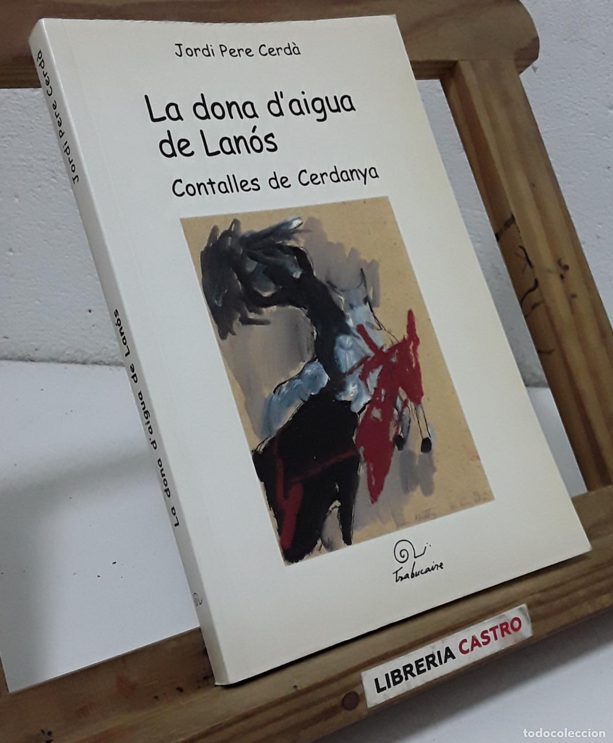 Libros: La dona d'aigua de Lan&oacute;s. Contalles de Cerdanya - Jordi Pere Cerd&agrave;.