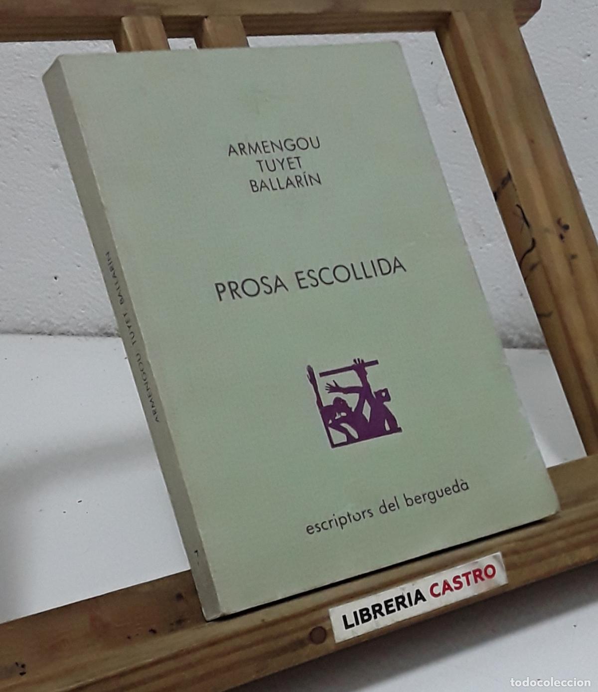 Libros: Prosa Escollida. Armengou, Tuyet, Ballar&iacute;n - Josep Armengou, Pere Tuyet, Josep M. Ballar&iacute;n.