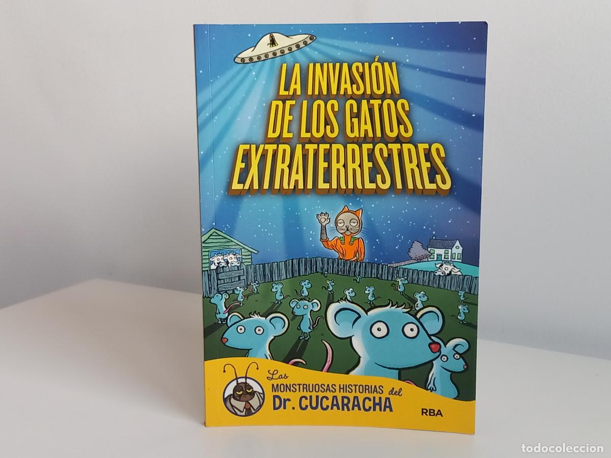 Libros: LA INVASI&Oacute;N DE LOS GATOS EXTRATERRESTRES - RBA MOLINO, 2013 - MUY ILUSTRADO - MUY BUEN ESTADO