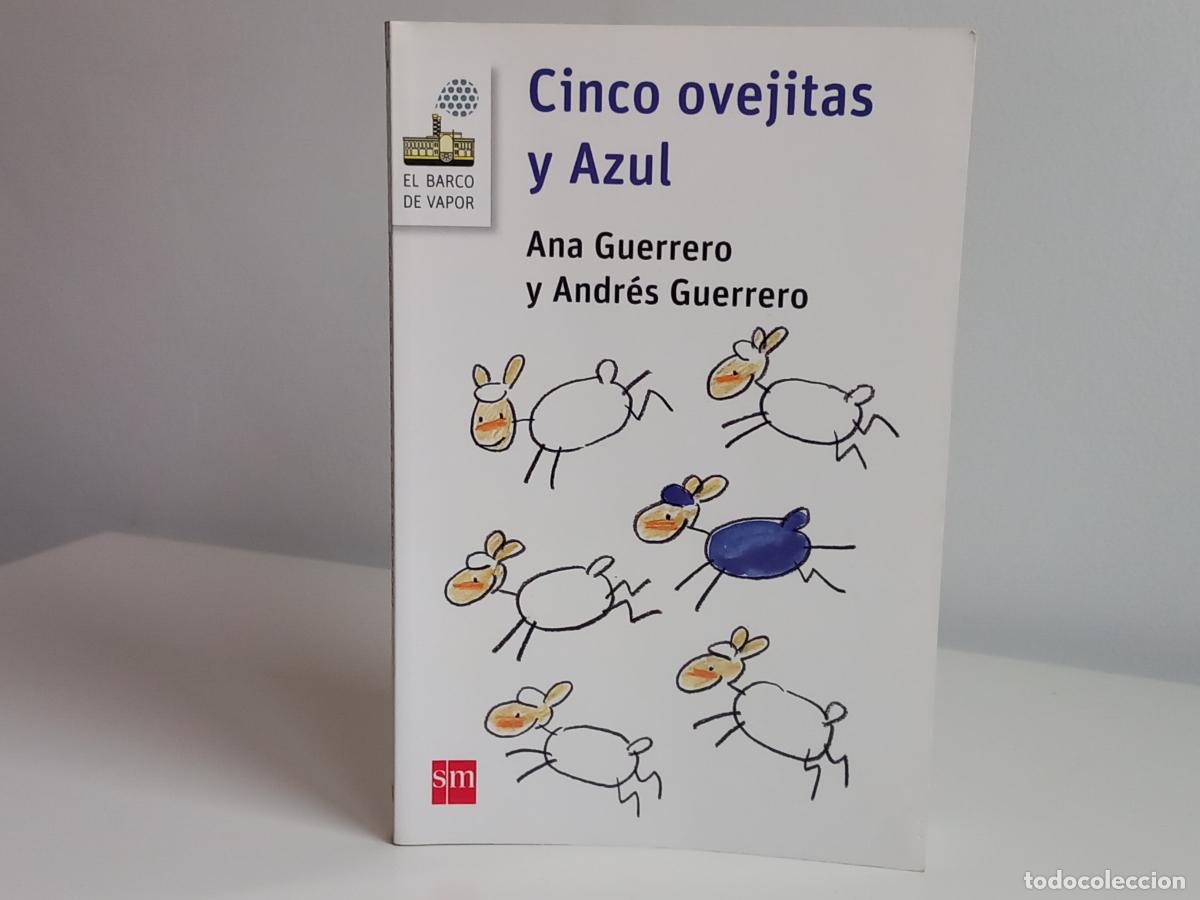 Libros: ANA Y ANDR&Eacute;S GUERRERO - CINCO OVEJITAS y AZUL - EDITORIAL SM, 2016 - MUY BUEN ESTADO - MUY ILUSTRADO
