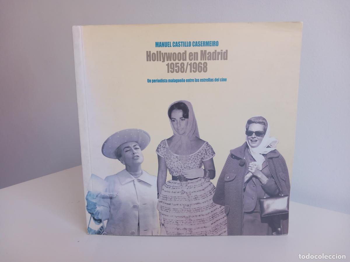 Libros: MANUEL CASTILLO CASERMEIRO - HOLLYWOOD EN MADRID (1958-1968) - M&Aacute;LAGA, 2009 - FOTOS