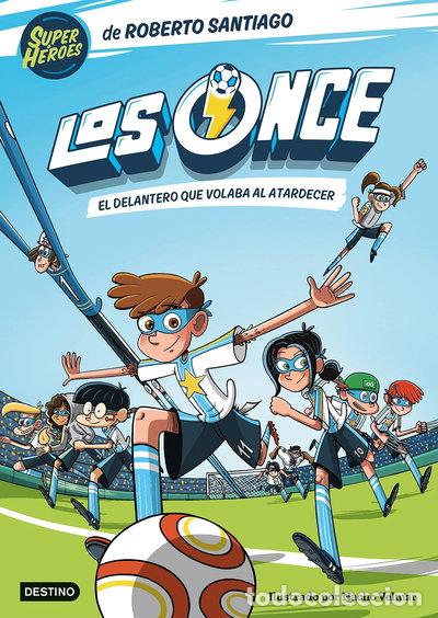 Livres: Los Once 1. El delantero que volaba al atardecer- 9788408244035