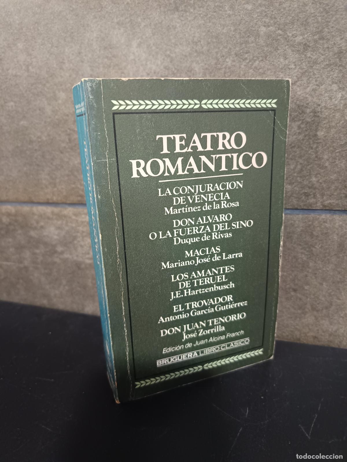 Libros: TEATRO ROMANTICO,LA CONJURACION DE VENECIA,DON ALVARO O LA FUERZA DEL SINO, MACIAS, LOS AMANTES DE T