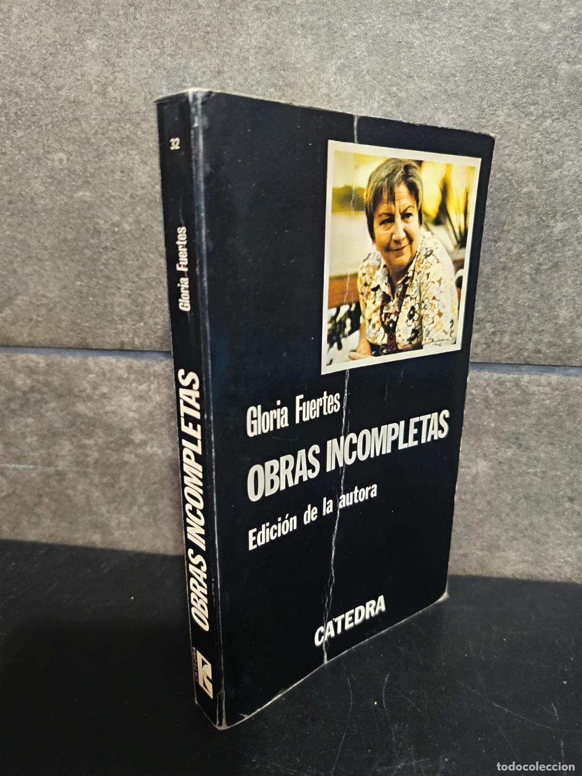 Libros: GLORIA FUERTES, OBRAS INCOMPLETAS, EDICION DE LA AUTORA, CATEDRA