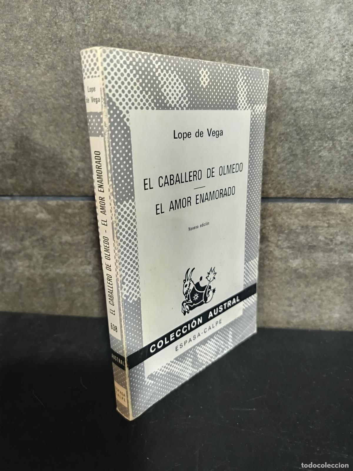 Libros: LOPE DE VEGA, EL CABALLERO DE OLMEDO, EL AMOR ENAMORADO