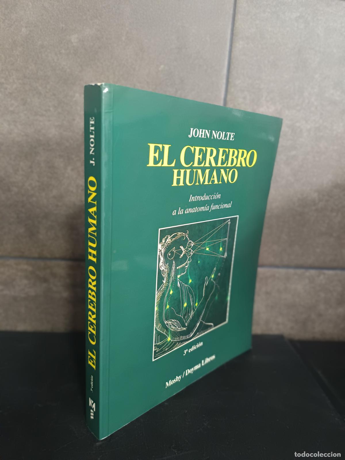 Libros: El cerebro humano : introducci&oacute;n a la anatom&iacute;a funcional JOHN NOLTE