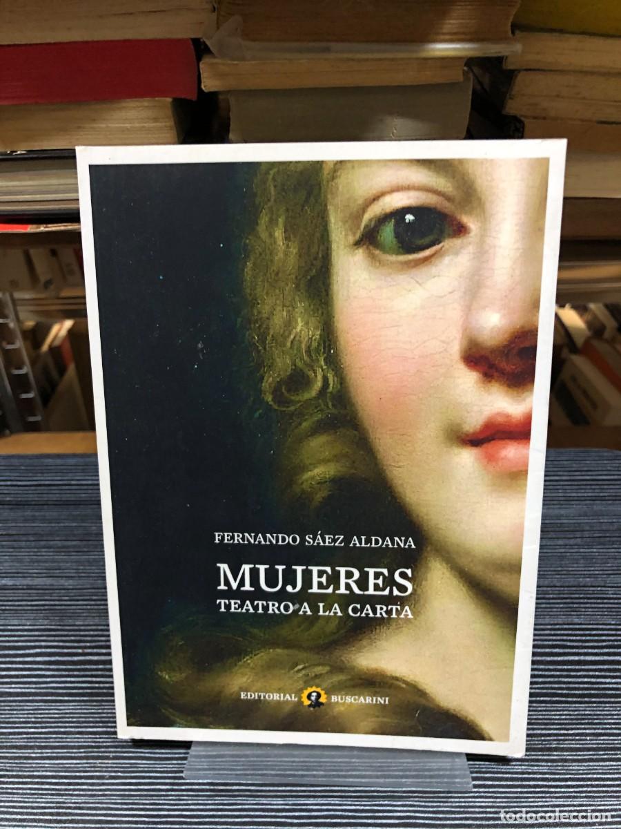Libros: Mujeres. Teatro a la carta Fernando S&aacute;ez Aldana