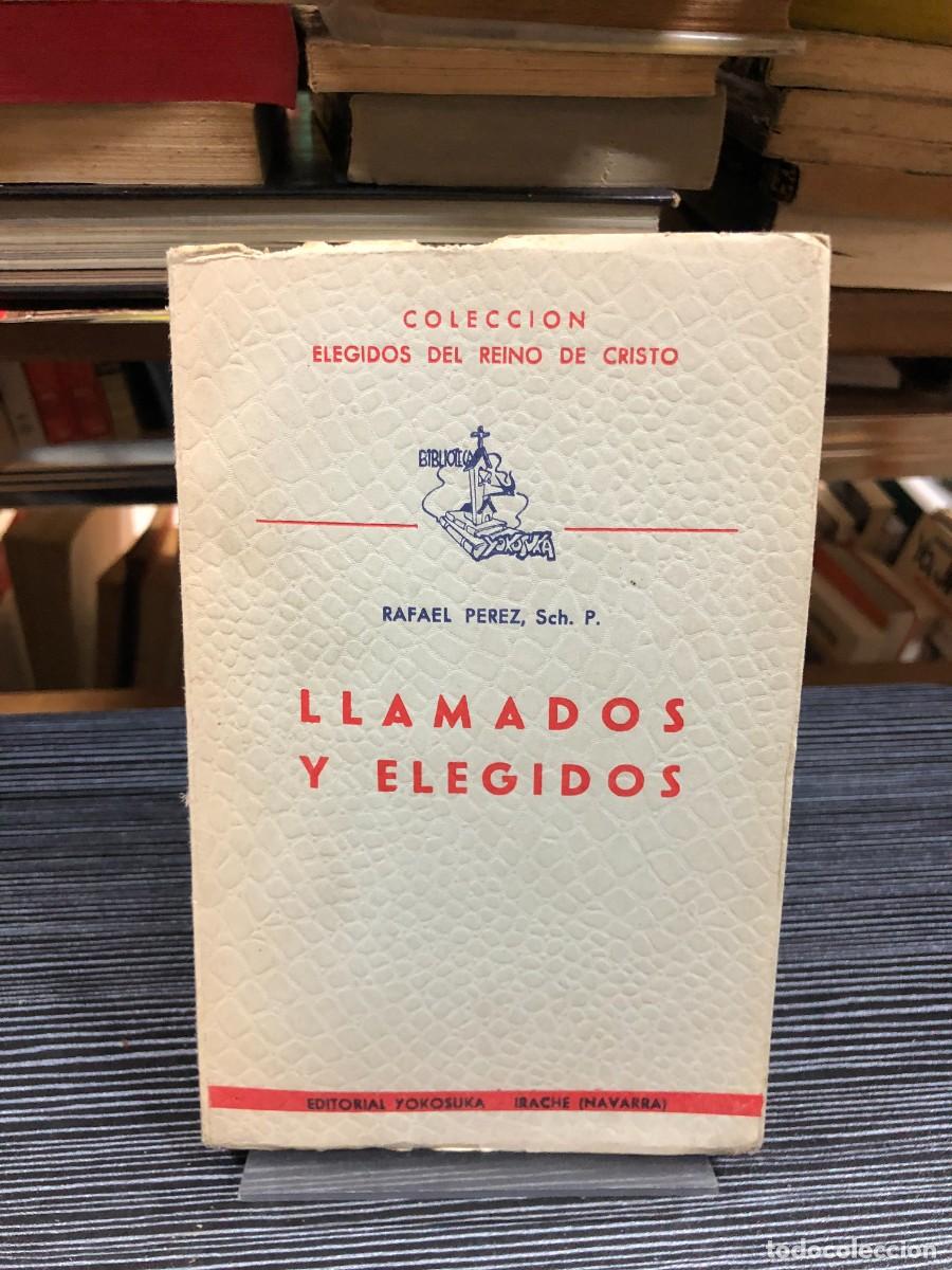 Libros: Llamados y elegidos (Colecci&oacute;n Elegidos del Reino de Cristo) Rafael P&eacute;rez, Sch. P.
