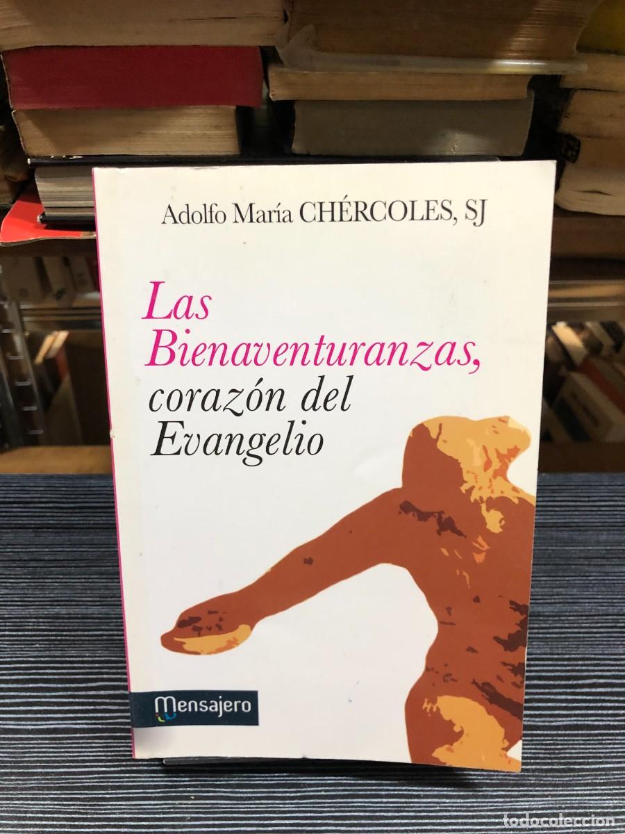 Libros: Las Bienaventuranzas, coraz&oacute;n del Evangelio Adolfo Mar&iacute;a Ch&eacute;rcoles, SJ