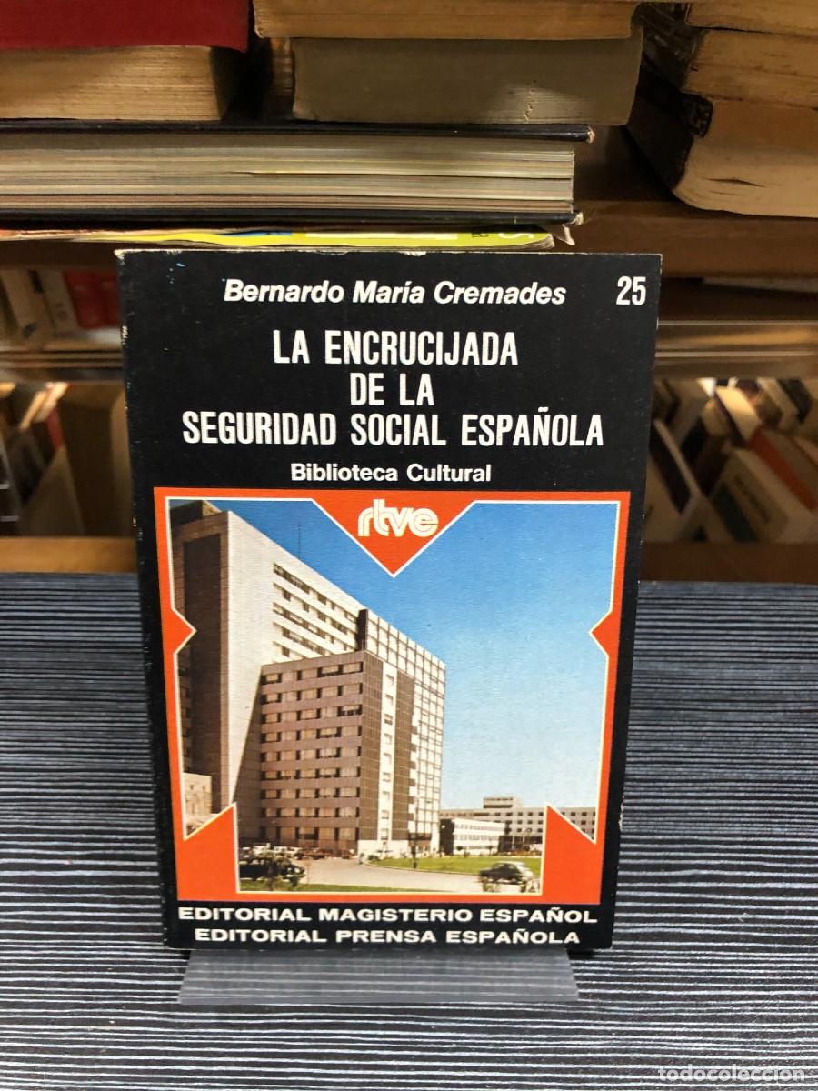 Libros: La encrucijada de la Seguridad Social espa&ntilde;ola Bernardo Mar&iacute;a Cremades