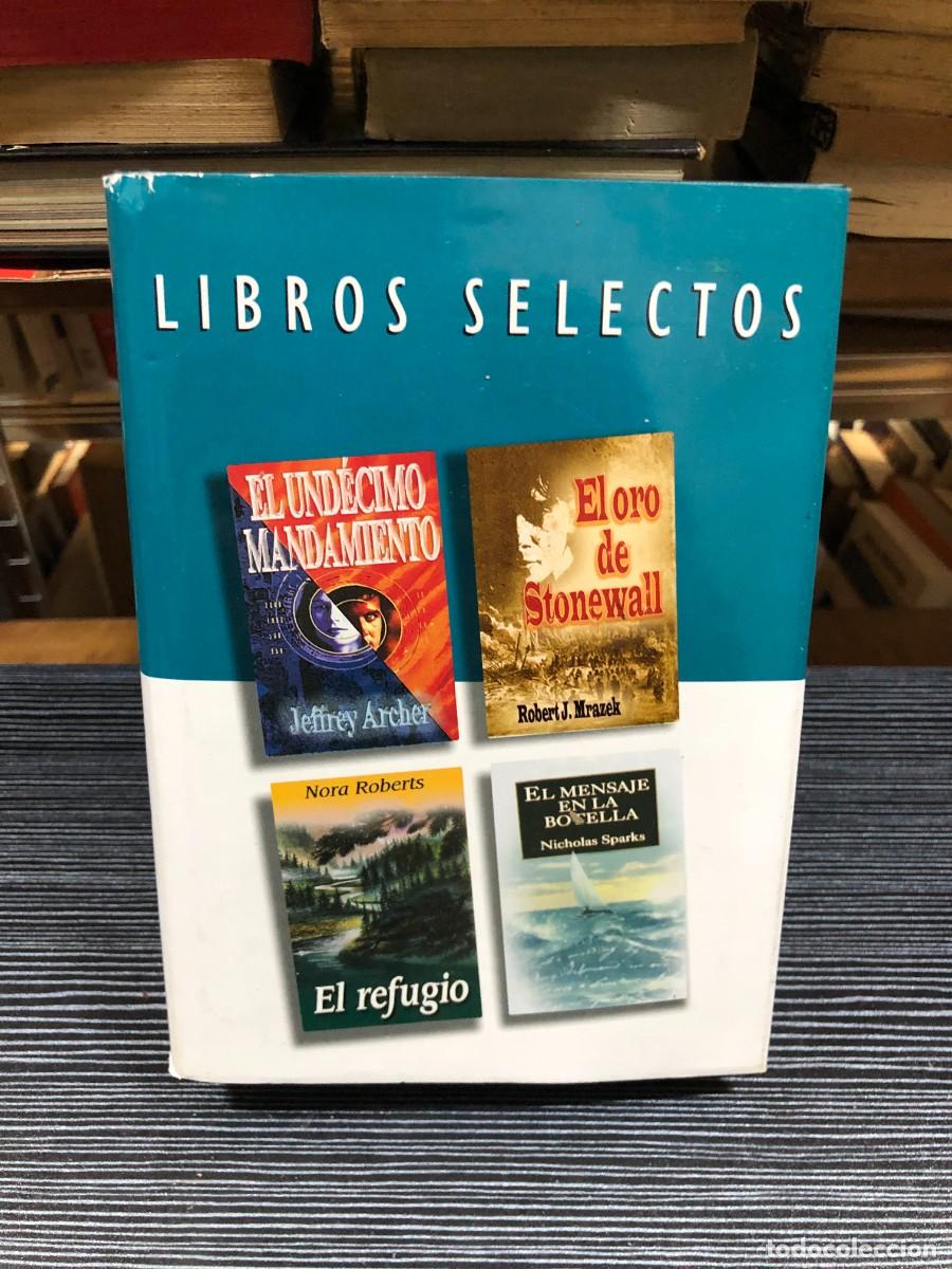 Libros: Libros Selectos (El und&eacute;cimo mandamiento / El oro de Stonewall / El refugio / El mensaje en la botel
