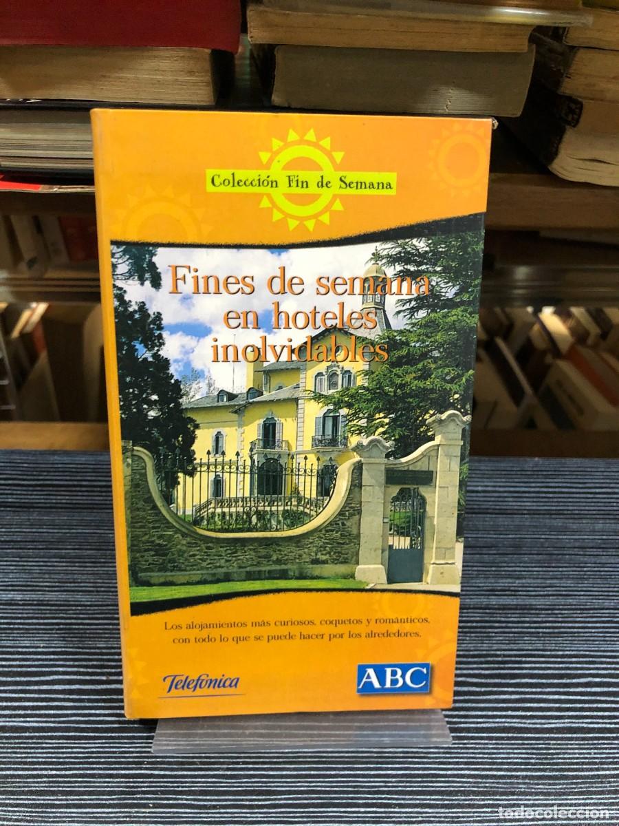 Libros: Fines de semana en hoteles inolvidables Colecci&oacute;n Fin de Semana (Telef&oacute;nica / ABC)