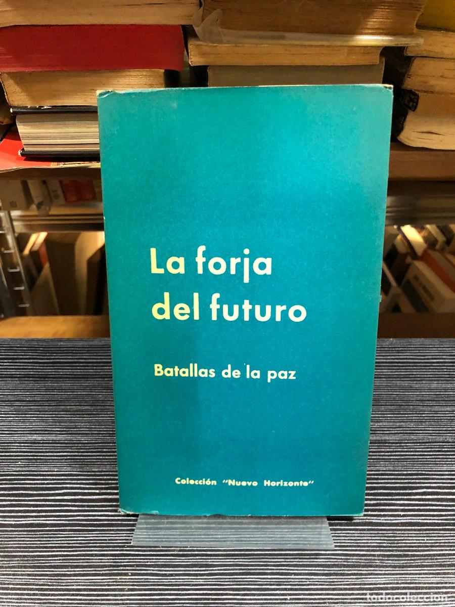Libros: La forja del futuro (Batallas de la paz) Colecci&oacute;n &rdquo;Nuevo Horizonte&rdquo;