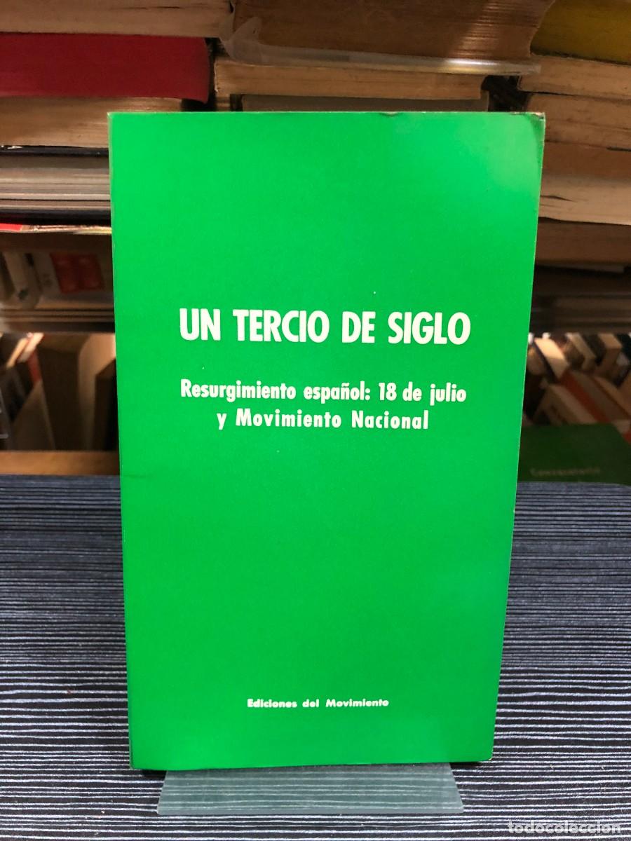 Libros: Un tercio de siglo (Resurgimiento espa&ntilde;ol: 18 de julio y Movimiento Nacional) Ediciones del Movimien