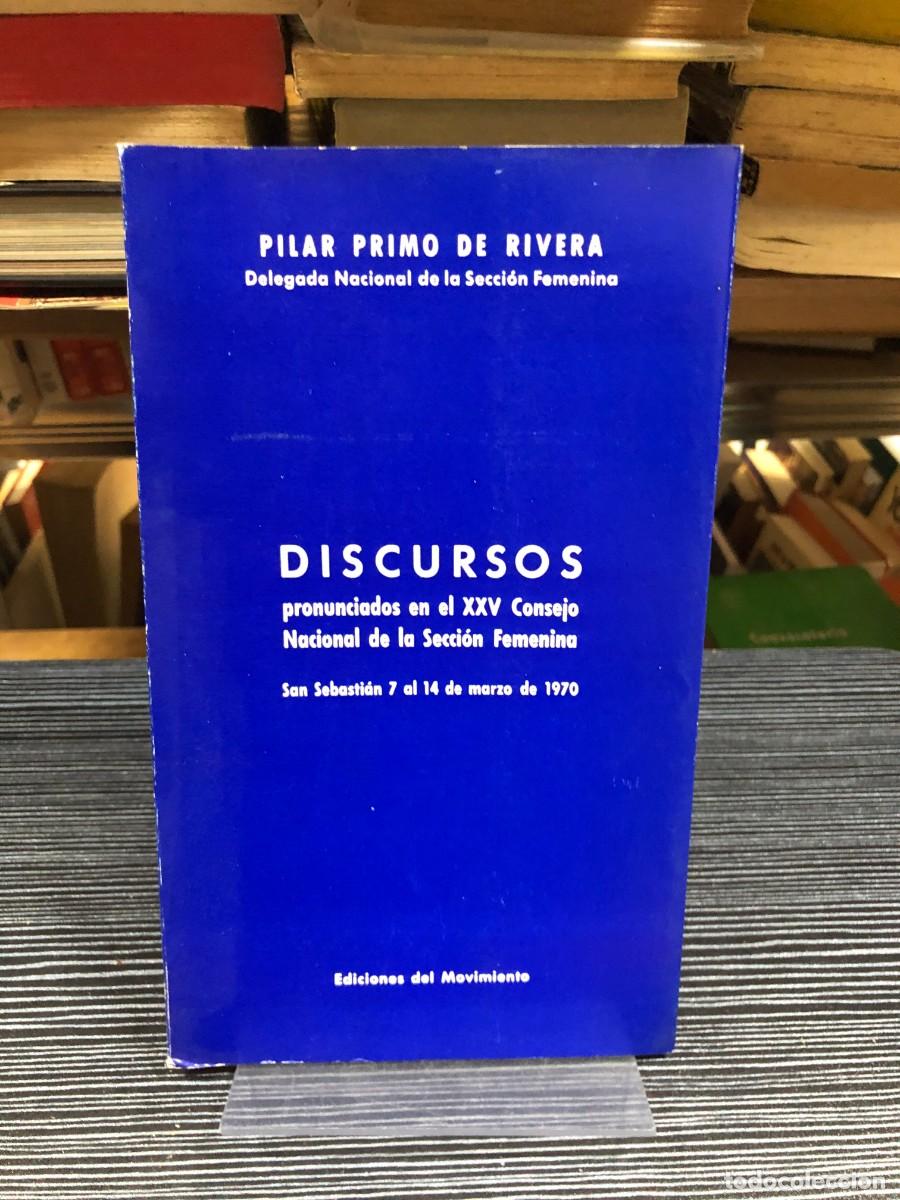 Libros: Discursos (pronunciados en el XXV Consejo Nacional de la Secci&oacute;n Femenina) Pilar Primo de Rivera / E