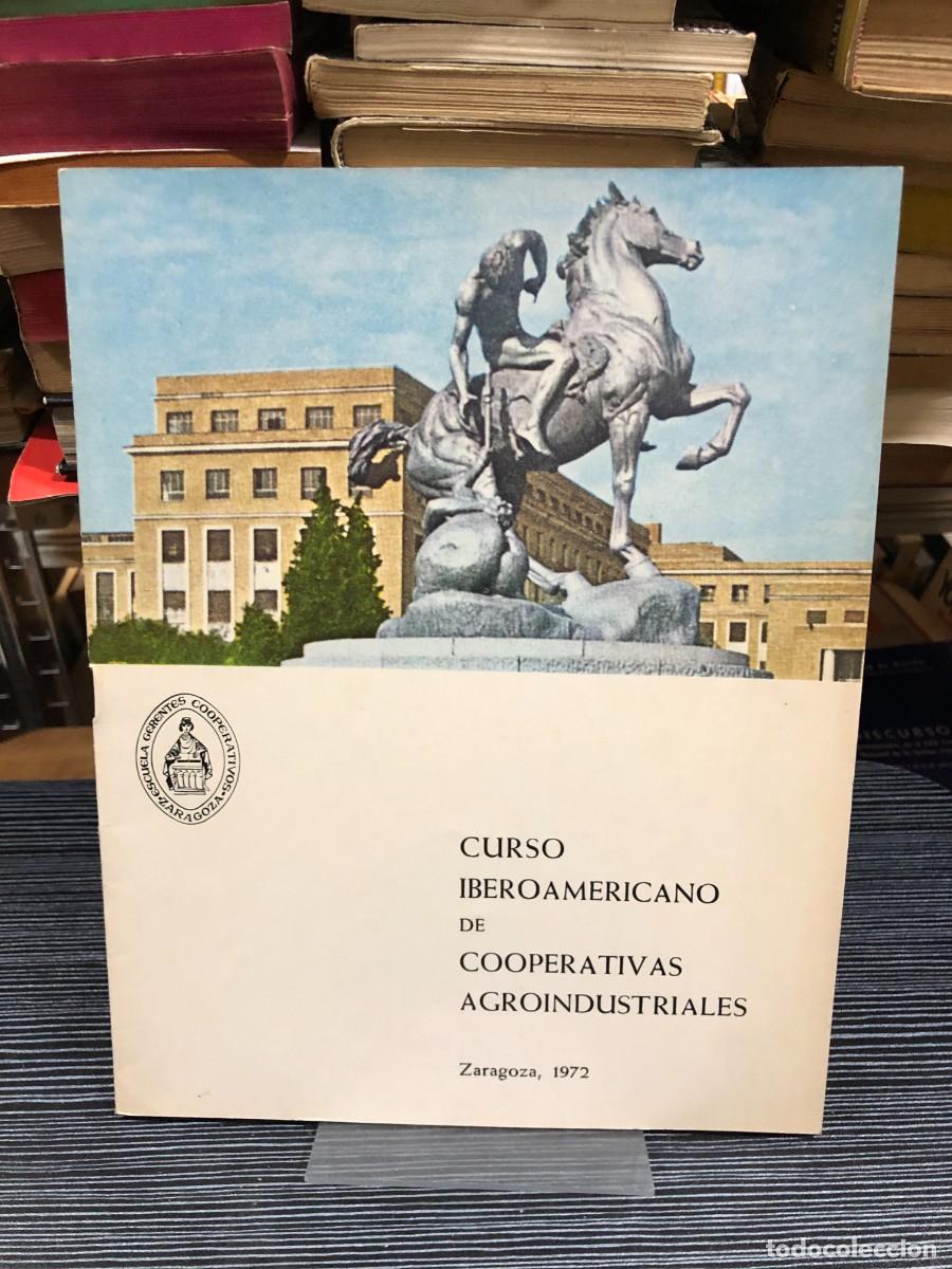 Libros: Curso Iberoamericano de Cooperativas Agroindustriales (Zaragoza, 1972) Escuela Gerentes Cooperativo