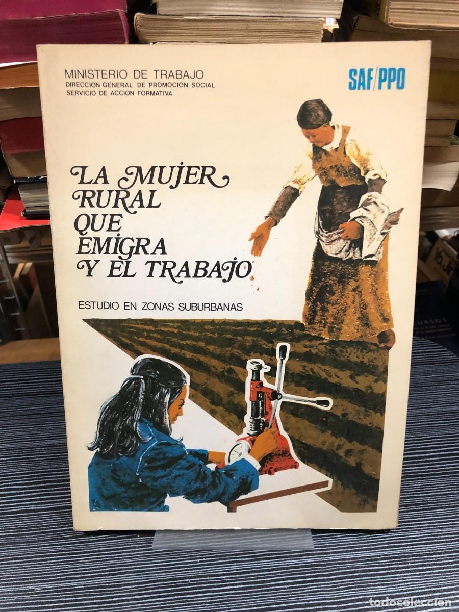 Libros: La mujer rural que emigra y el trabajo (Estudio en zonas suburbanas) Ministerio de Trabajo / SAF-PP