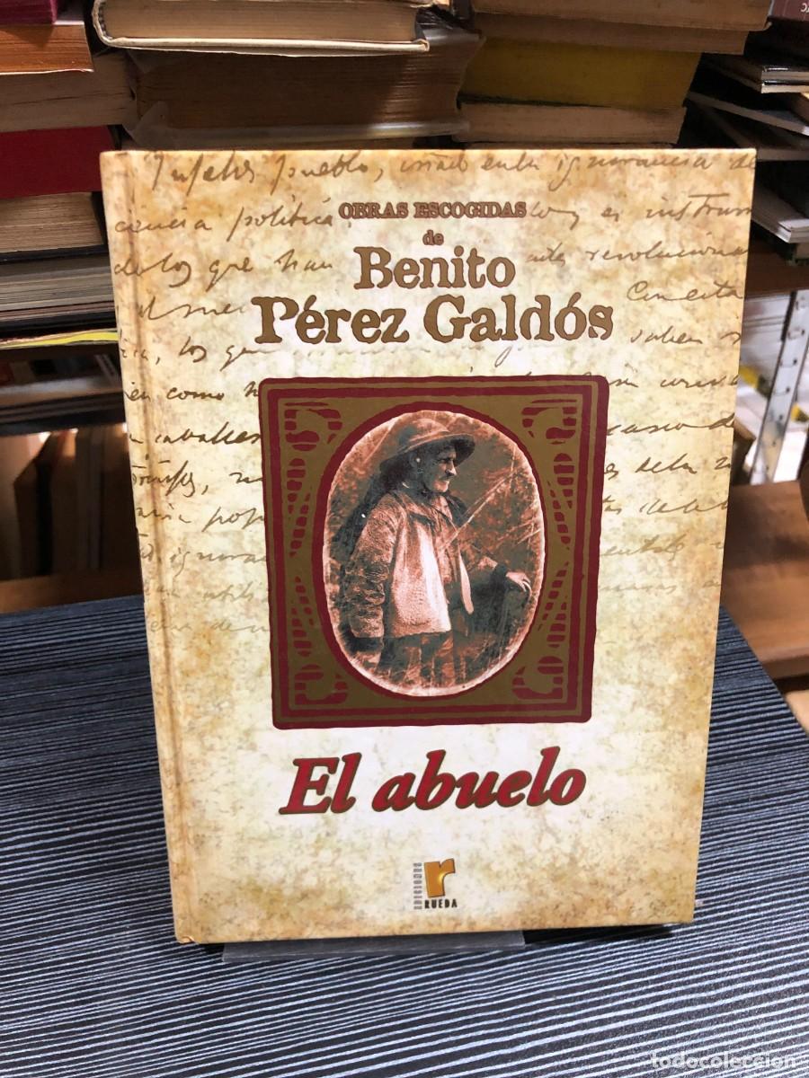Libros: Obras Escogidas de Benito P&eacute;rez Gald&oacute;s: El abuelo Benito P&eacute;rez Gald&oacute;s / Ediciones Rueda