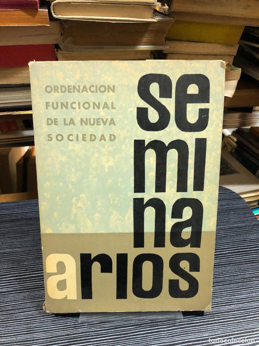 Libros: Seminarios: Ordenaci&oacute;n funcional de la nueva sociedad Editorial del Movimiento / Delegaci&oacute;n Nacional