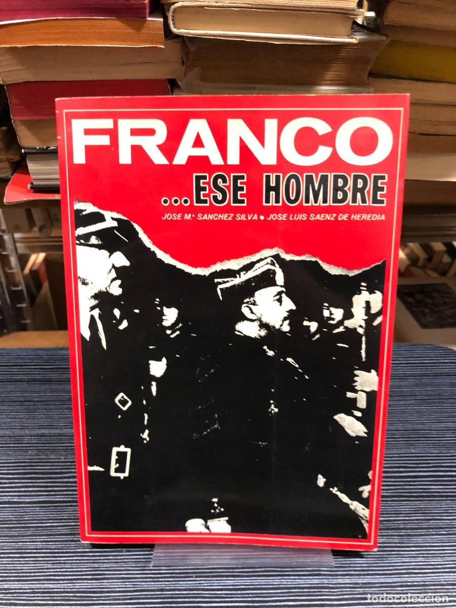 Libros: Franco... ese hombre Jos&eacute; M.&ordf; S&aacute;nchez Silva y Jos&eacute; Luis S&aacute;enz de Heredia