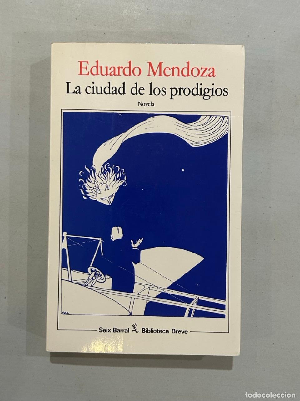 Libri di seconda mano: Edaurdo Mendoza - La ciudad de los prodigios