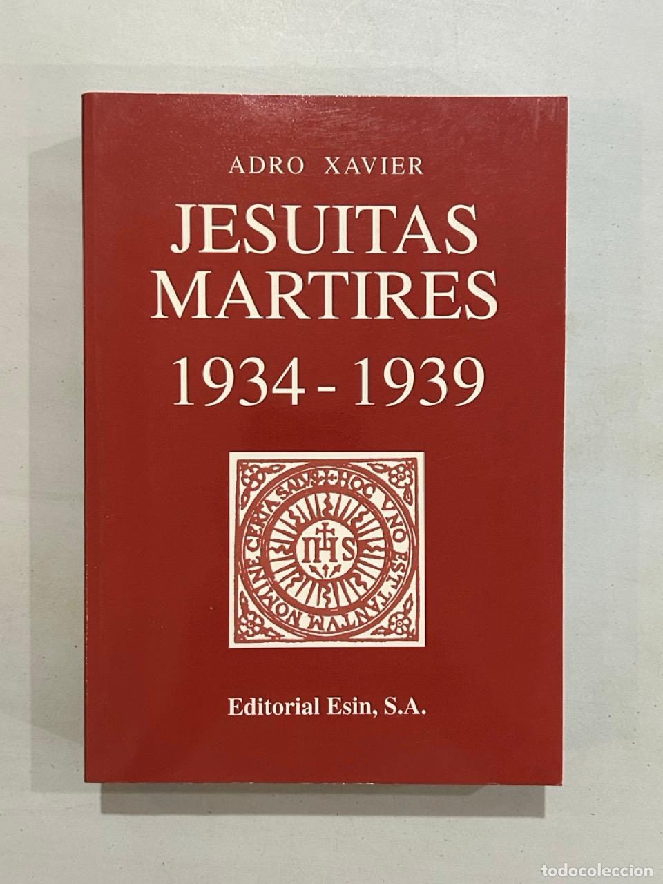Libros: Adro Xavier - Jesuitas M&aacute;rtires 1934-1939