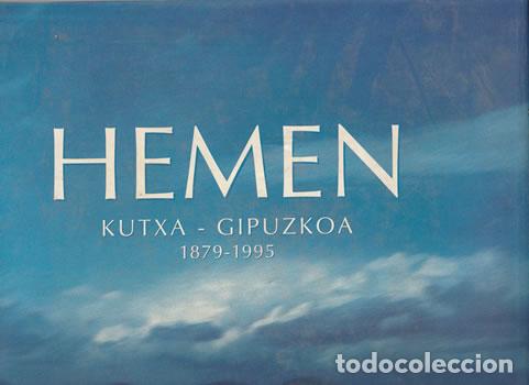 Libros: Hemen. Kutxa - Gipuzkoa 1879-1995 - Elena Barrena Osoro
