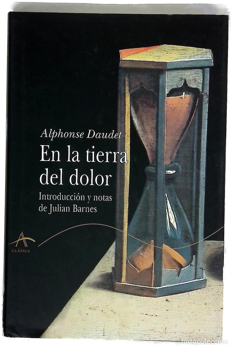 Libros: En la tierra del dolor - Daudet, Alphonse; Gallego Urrutia, Mar&iacute;a Teresa; Zulaika Goicoechea, Jes&uacute;s