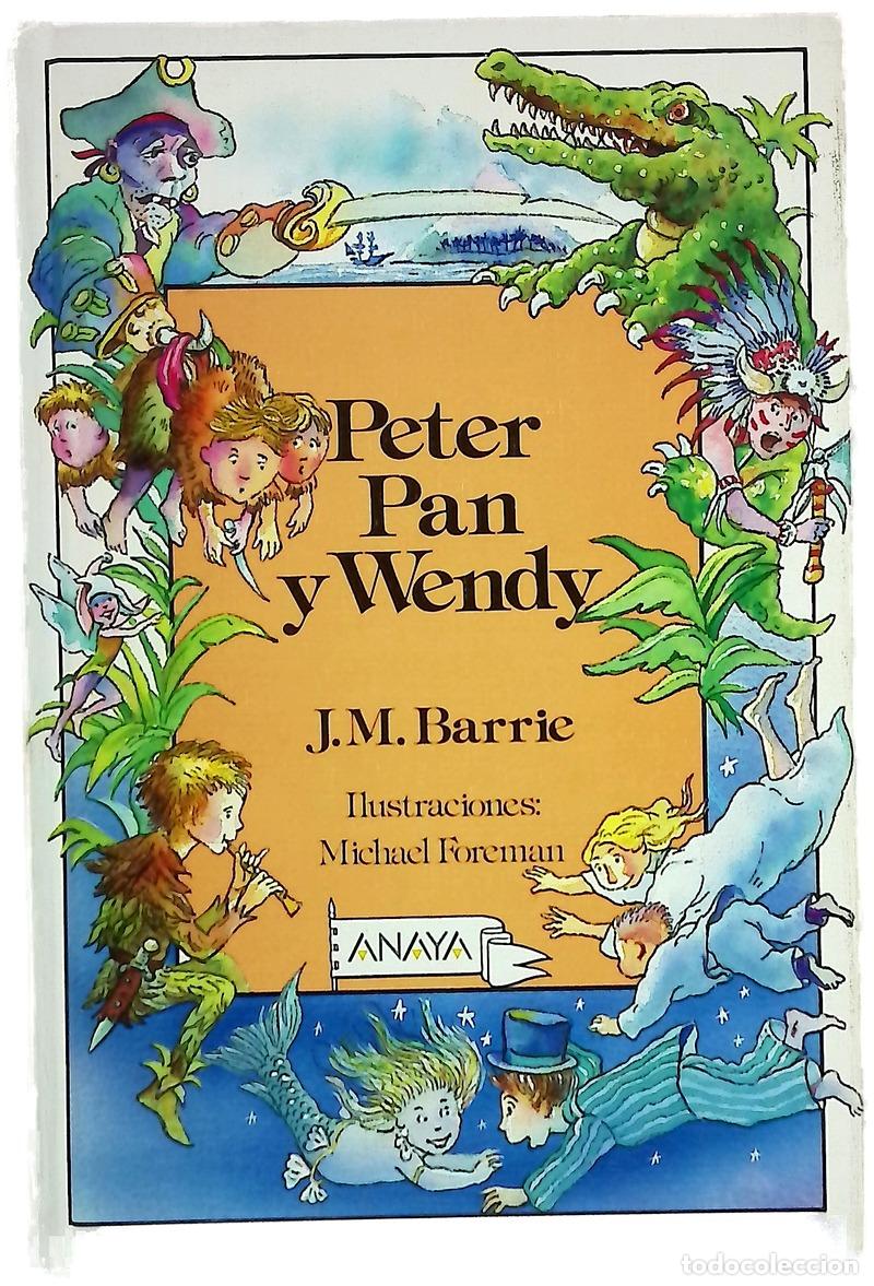 Libros: Peter Pan y Wendy - Barrie, J. M; T&eacute;bar, Juan; Bustelo, Gabriela; Foreman, Michael