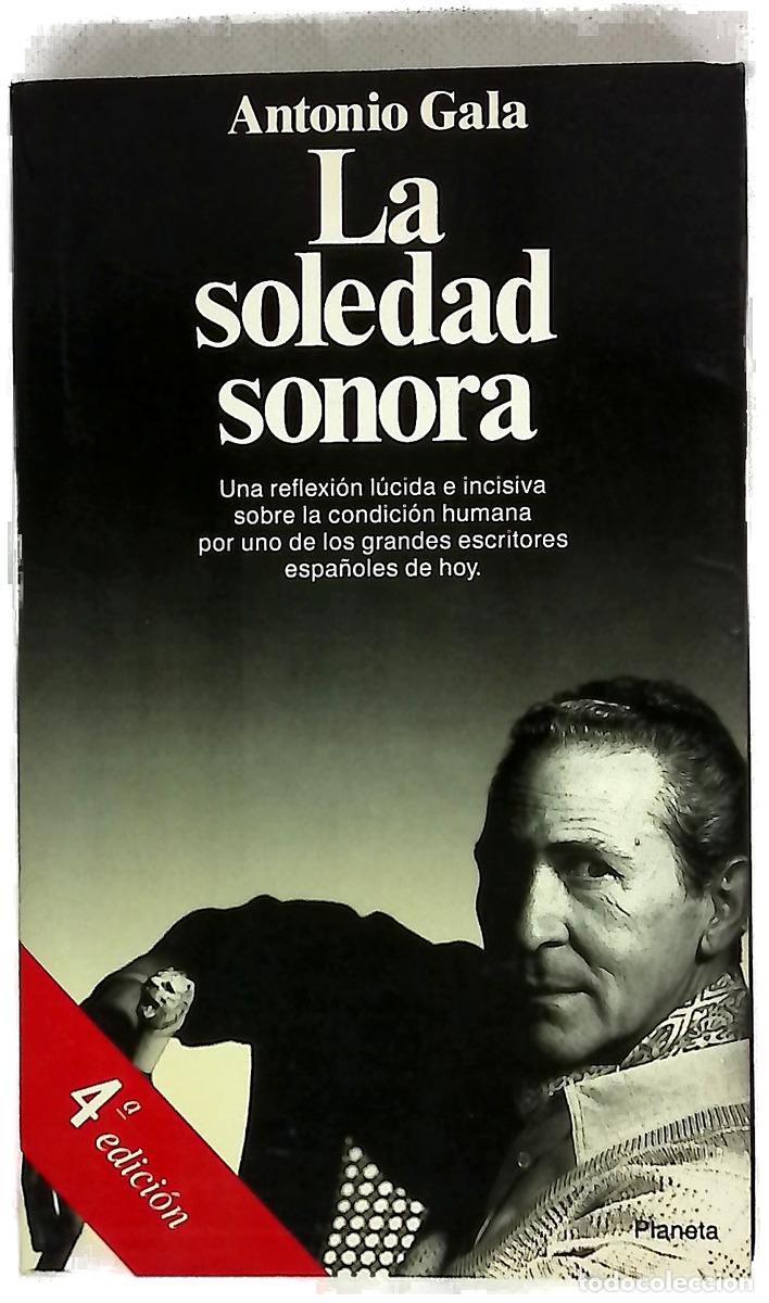 Libros: La soledad sonora - Gala, Antonio