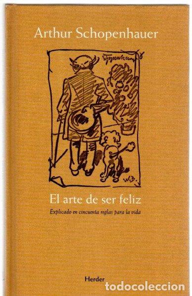Libros: El arte de ser feliz. Explicado en cincuenta reglas para la vida - Schopenhauer, Arthur