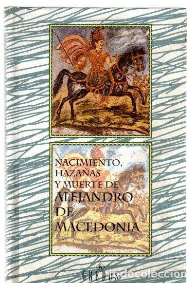 Libros: Nacimiento, haza&ntilde;as y muerte de Alejandro Magno - VVAA