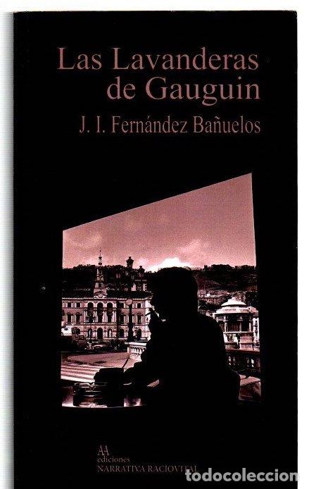 Libros: Las Lavanderas de Gauguin - Fern&aacute;ndez Ba&ntilde;uelos Juan Ignacio