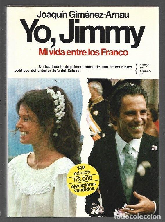 books: YO, JIMMY. MI VIDA ENTRE LOS FRANCO - GIMENEZ-ARNAU, JOAQUIN (JIMMY)
