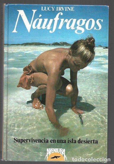 Livres: NAUFRAGOS. SUPERVIVENCIA EN UNA ISLA DESIERTA - IRVINE, LUCY