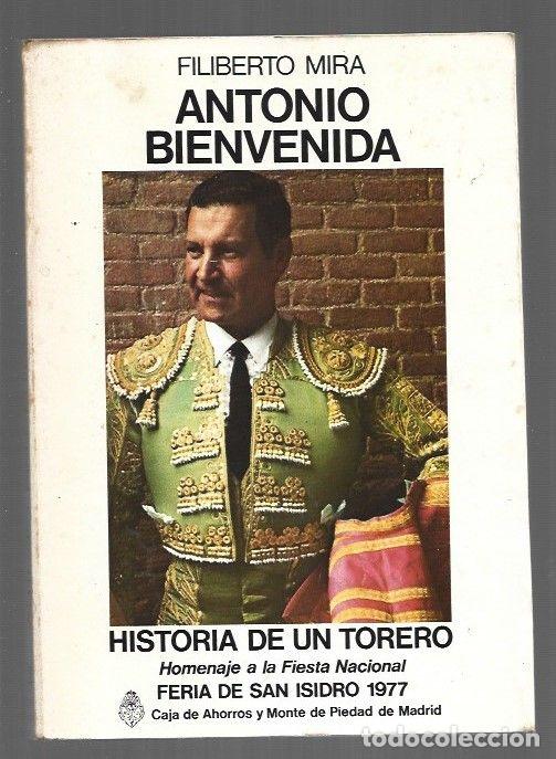 B&uuml;cher: ANTONIO BIENVENIDA. HISTORIA DE UN TORERO - MIRA, FILIBERTO