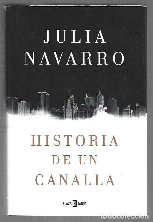 Libros: HISTORIA DE UN CANALLA - NAVARRO, JULIA