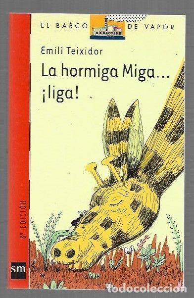 B&uuml;cher: LA HORMIGA MIGA &iexcl;LIGA! - TEIXIDOR, EMILI
