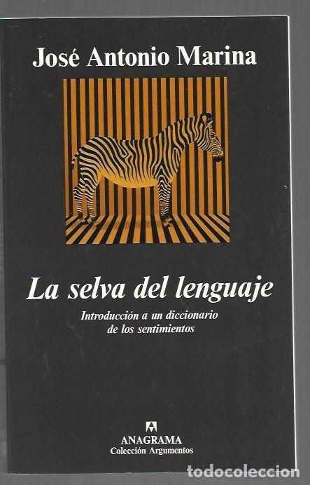 B&uuml;cher: SELVA DEL LENGUAJE - LA. INTRODUCCION A UN DICCIONARIO DE LOS SENTIMIENTOS - MARINA, JOSE ANTONIO