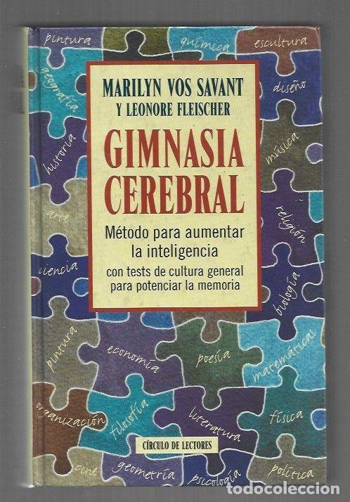 Libros: GIMNASIA CEREBRAL. METODO PARA AUMENTAR LA INTELIGENCIA - SAVANT, MARILYN VOS Y LEONORE FLEISCHER