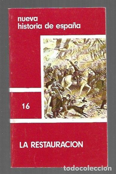 Libros: NUEVA HISTORIA DE ESPA&Ntilde;A 16: LA RESTAURACION - VARIOS