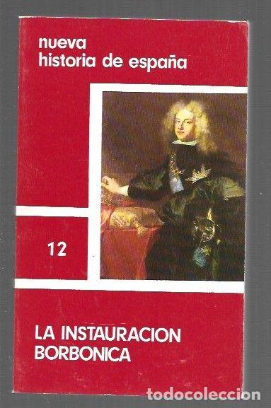 Livros em segunda m&atilde;o: NUEVA HISTORIA DE ESPA&Ntilde;A 12: LA INSTAURACION BORBONICA - VARIOS