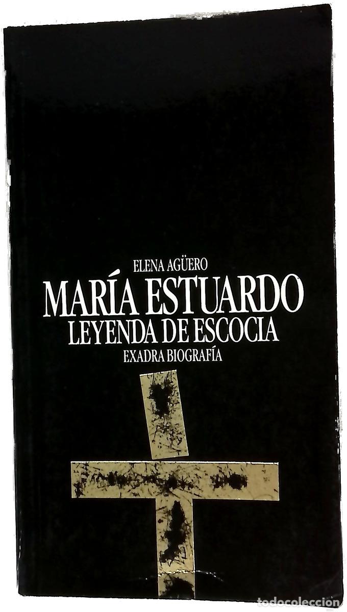 B&uuml;cher: Mar&iacute;a Estuardo: Leyenda de Escocia